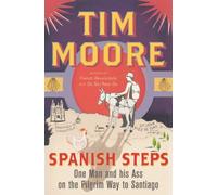 Spanish Steps: Written by Tim Moore, 2004 Edition, (First Edition) Publisher: Jonathan Cape Ltd [Hardcover]