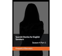 Spanish Stories for English Speakers: Season 4 - Part 1: Easy Spanish