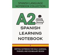 Spanish Study Companion A2 Level: Writing Notebook for Daily Learning, Phrases, and Vocabulary Review