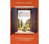 Spanish Sunshine: Untold Echoes From A 1992 Summer: 2 (Echoes Travel Memoirs)