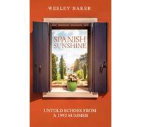 SPANISH SUNSHINE: Untold Echoes from a 1992 Summer (Echoes Travel Memoirs)