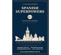 Spanish Superpowers A1.2 Workbook: Write-In Practice Volume 2 for New City, New Routine with Exercises, Review Activities and Answer Key