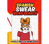 Spanish Swear Word Search: Puzzle and Coloring Book: Funny and Hilarious Expressions from Different Spanish-Speaking Countries, Large Print, for Adults, Stress Relief (Color and Learn Languages)