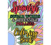 Spanish Swear Words and Offensive Phrases Coloring Book