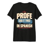 Spanish Teacher Español Profe Classroom Gift Premium T-Shirt