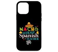 Spanish Teacher Favorite Teacher Gift Nacho Average Teacher Case for iPhone 12 mini