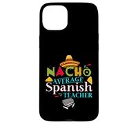 Spanish Teacher Favorite Teacher Gift Nacho Average Teacher Case for iPhone 15 Plus