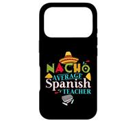 Spanish Teacher Favorite Teacher Gift Nacho Average Teacher Case for iPhone 17 Pro