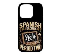 Spanish Teacher Hola from Period Two Case for iPhone 14 Pro