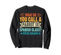 Spanish Teacher Jokes Classroom Humor Bilingual Laughs Sweatshirt