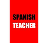 Spanish Teacher Notebook: Perfect as a teacher thank you gift. Notebook, journal, diary to write in.