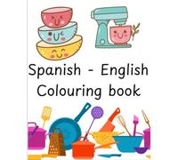 Spanish to English Colouring Book: Bilingual Colouring