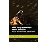 Spanish Turkish English Trilingual Lesson of Manipulation: Language Learning Book Based on Movie Sharper