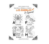 Spanish Vocabulary Activities: Aprende el Alfabeto y Colorea los Animales en Español