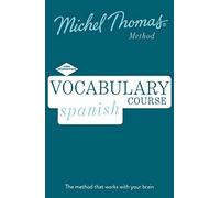 Spanish Vocabulary Course (Learn Spanish with the Michel Thomas Method)