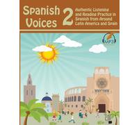 Spanish Voices 2: Authentic Listening and Reading Practice in Spanish from Around Latin America and Spain