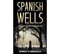 Spanish Wells: A Charles and Mary Gramer Thriller: 3 (Hilton Head Mystery Series)