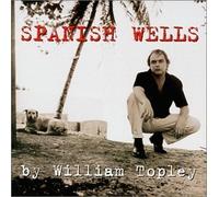 Spanish Wells by Topley, William (1999) Audio CD