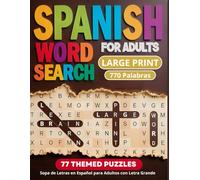 Spanish Word Search for Adults: 770 Spanish Words in 77 Themed Puzzles - Sopa de Letras en Español para Adultos con Letra Grande - Learn Spanish Vocabulary with Fun Word Search Activities