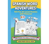 SPANISH WORD SEARCH for Beginners: 100 A1-Level Puzzles to Master Essential Vocabulary (Sopa de Letras) with English Meanings. (Spanish Vocabulary Boost: Fun Puzzles)