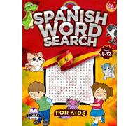 Spanish Word Search for Kids Ages 8-12, themed puzzle activity book for Children with answers: 100 Large Print Puzzles,: Sopa de letras en español ... niños con respuestas (Kids Spanish Puzzles)