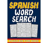 Spanish Word Search For Kids: Spanish word search puzzles book for kids Ages 8-10 with answers - fun gift for children who love to learn Spanish with more than 500 words to search for it