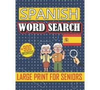 Spanish Word Search For Seniors Large Print: Spanish Themed Puzzles With Big Letters For Seniors | Learn & Practice Your Spanish With This Fun Activity Book (Sopa de Letras en Español)