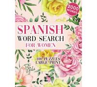 Spanish Word Search For Women: Spanish Word Search Puzzle Book for Adults, Seniors and Elderly - Word Search in Spanish With Solutions - 100 Puzzles - 2000 Words to Find