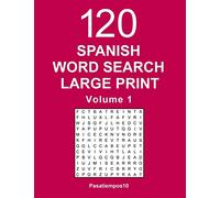 Spanish Word Search Large Print: 120 Puzzles - Volume 1