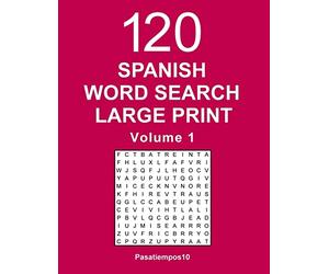 Spanish Word Search Large Print: 120 Puzzles - Volume 1