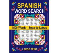 Spanish Word Search large Print - Spanish Word Search Puzzles for Adults - 1500 Words/100 Puzzles: Word Search in Spanish for Seniors Large Print - Sopa de Letras en Espanol Letra Grande