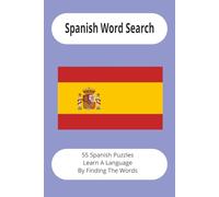 Spanish Word Search Puzzle Book: Word Searches With Easy To Read Print About Every Day Spanish Words With Translation And Solutions. Learn Spanish ... For Vacations, Holidays and Learning Spanish
