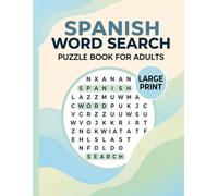 Spanish Word Search Puzzles Book for Adults: 50 Themed Word Search Puzzles with 1000 Spanish Words to Keep the Mind Active, Boost Memory, and Enjoy Hours of Healthy Entertainment.