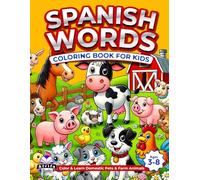 Spanish Words Coloring Book, Color and Learn Domestic Pets and Farm Animals, Spanish Vocabulary for Kids Ages 3-8, Bilingual Books for Children ... Aids (Spanish Language Study Aids for Kids)