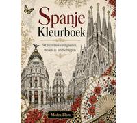 Spanje Kleurboek: 50 bezienswaardigheden, steden en landschappen