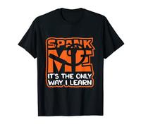 Spank Me It's The Only Way I Learn T-Shirt