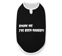 SPANK ME I'VE BEEN NAUGHTY Funny Dog Shirt Lightweight Printed Sleeveless Pet Vest Cats T-Shirts 2XL