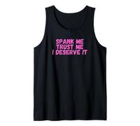 Spank Me Trust Me I Deserve It Dirty Spankings Tank Top