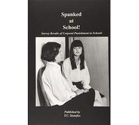 Spanked At School!: A Survey of Corporal Punishment In Schools