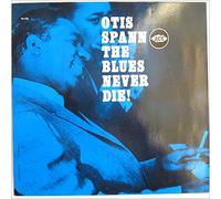 Spann,Otis - The Blues Never die! [Vinyl LP] [VINYL]