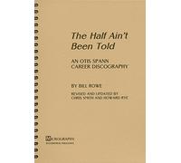 SPANN, Otis The Half Ain't Been Told