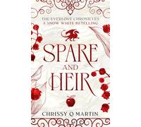 Spare and Heir: A Snow White Retelling (The Everlove Chronicles)