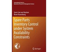 Spare Parts Inventory Control under System Availability Constraints: 227 (International Series in Operations Research & Management Science, 227)