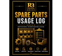 Spare Parts Usage Log: Professional Record Keeping System for Tracking Spare Parts Issuance, Inventory Usage, Equipment Maintenance, Stock Control, Work Orders, and Maintenance Operations