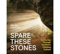 Spare These Stones: A Journey Through Southern Climbing Culture