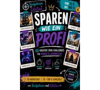 Sparen wie ein Profi: SPAREN WIE EIN PROFI: 50 kreative Spar-Challenges für Kinder & Jugendliche | Sparziele von 10 € bis 100 € | Spielerisch sparen, Ziele erreichen & Finanzwissen fördern