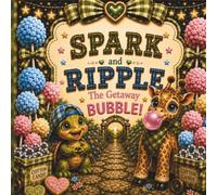 SPARK and RIPPLE: The Getaway BUBBLE! (SPARK and RIPPLE Collection)