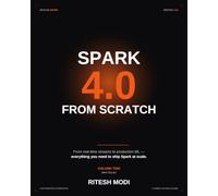 Spark from Scratch: Distributed Data Processing with PySpark 4.0: From real-time stream to production ML - everything you need to ship Spark at scale