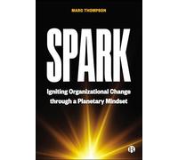 Spark: Igniting Organizational Change through a Planetary Mindset