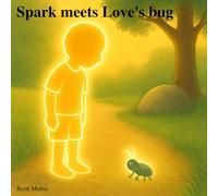 Spark meets Love's bug (The Spark Series)